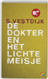 De dokter en het lichte meisje (9789041706065)