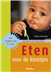 Eten voor de kleintjes (9789021580326)