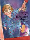 Ik Wil Niet Alleen Slapen!