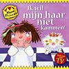 Ik Wil Mijn Haar Niet Kammen!